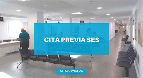 cita previa ses|Cita Previa SES: Por teléfono e Internet